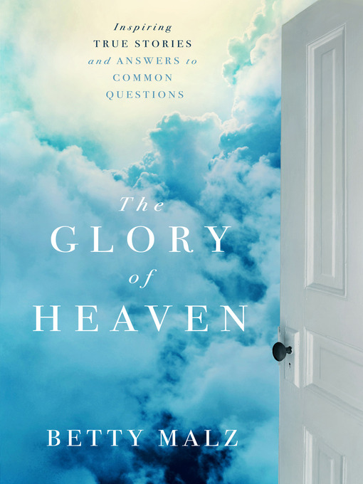 Title details for The Glory of Heaven by Betty Malz - Available